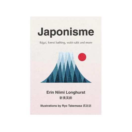 Japonisme (Ikigai Forest Bathing Wabi Sabi and More)
