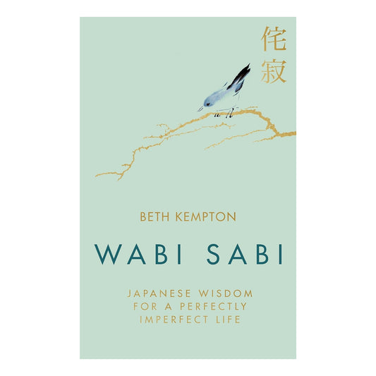 Wabi Sabi: Japanese Wisdom For A Perfectly Imperfect Life